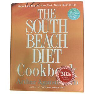 The South Beach Diet Cookbook Book Hardcover Hardbound Arthur Agatston M.D.